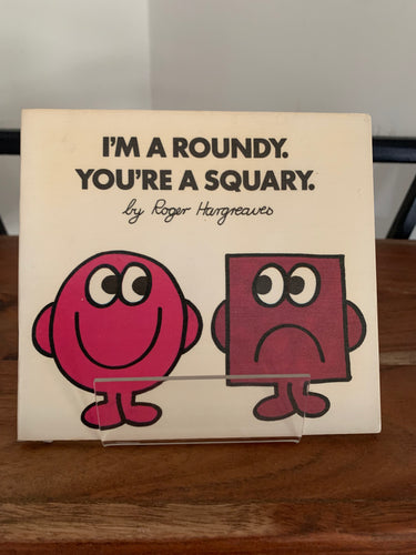 I'm A Roundy, You're A Squary