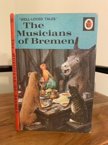 The Musicians of Bremen - Ladybird 'Well-Loved Tales.' Series 606D