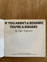 If You Aren't A Roundy, You're A Squary