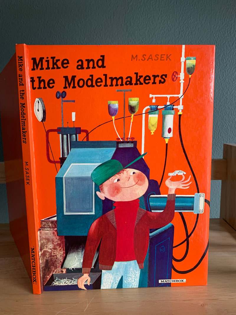 Mike and the Modelmakers ミロスラフ・サセック Mike and the Modelmakers M Sasek – Golden Bowl Books. ABN 52945172945