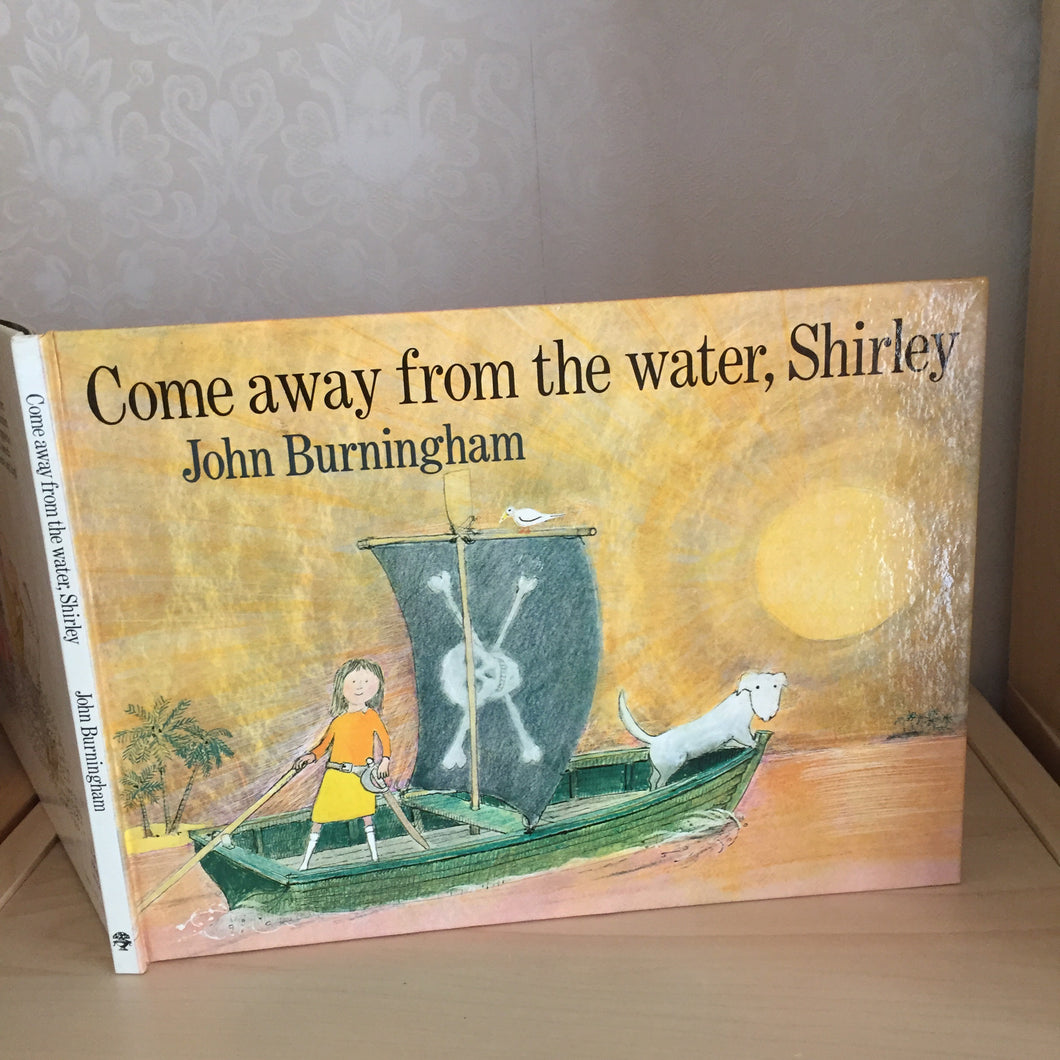 Come away from the water, Shirley
